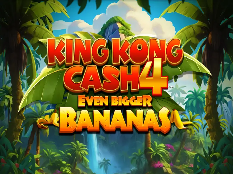 096 bet King Kong Cash Even Bigger Bananas 4